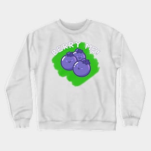 Berry me! Crewneck Sweatshirt